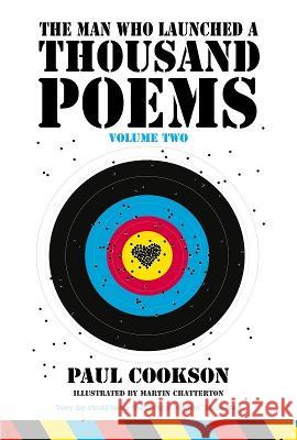 The Man Who Launched a Thousand Poems, Volume Two Paul Cookson 9781739623197 Flapjack Press
