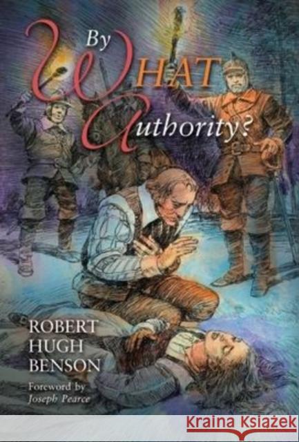 By What Authority Robert Hugh Benson, Jerzy Ozga, Joseph Pearce 9781739624118