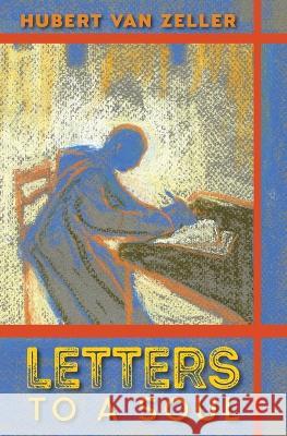 Letters to a Soul Hubert Van Zeller   9781739624170 The Cenacle Press at Silverstream Priory