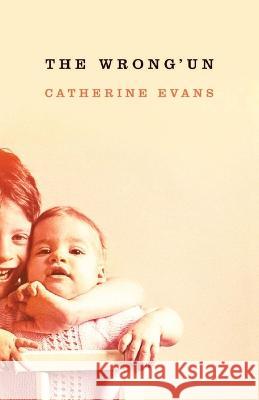 The Wrong'un Catherine Evans   9781739630577