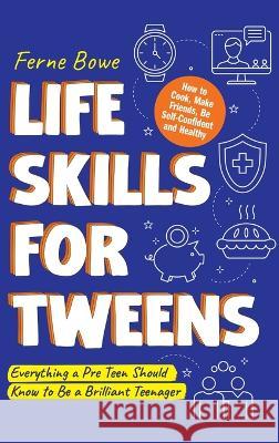 Life Skills for Tweens Ferne Bowe   9781739637859 Bemberton