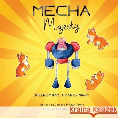 Mecha Majesty: Queen of the Titans Ryan Stone Jumara Stone Olivia Thomas 9781739642310 Cowboy and Stitch