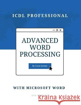 Advanced Word Processing with Microsoft Word Jordan C 9781739654788