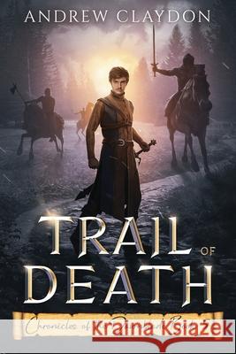 Trail of Death: Epic Fantasy Adventure Claydon 9781739659097