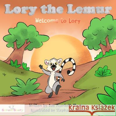 Lory the Lemur Welcome to Lory Plunkett Thomas, Sue 9781739661946