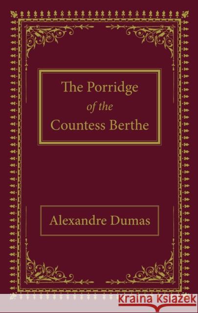 The Porridge of the Countess Berthe Alexandre Dumas 9781739663735 Cybirdy Publishing Limited