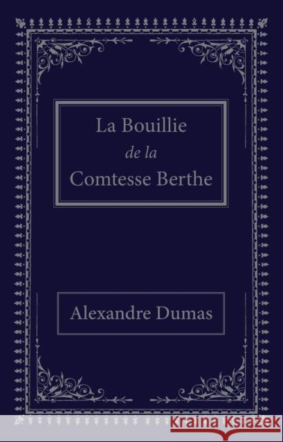 La bouillie de la comtesse Berthe Alexandre Dumas 9781739663742 Cybirdy Publishing Limited