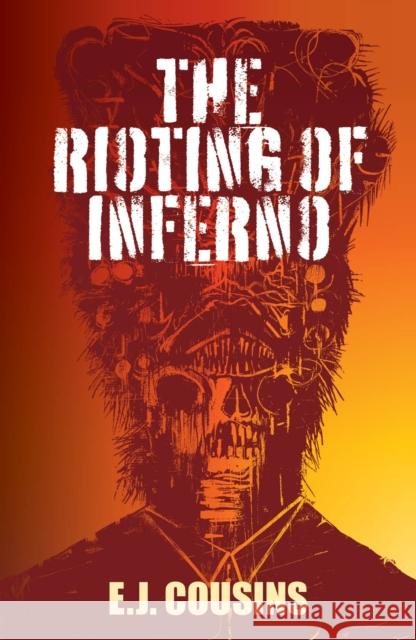 The Rioting of Inferno Ethan John Cousins 9781739663780