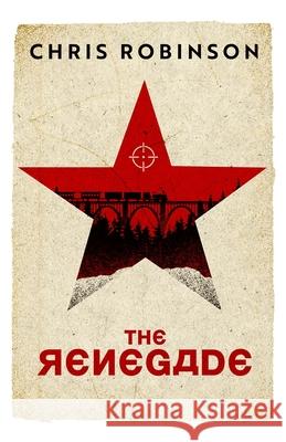 The Renegade Chris Robinson Jeff Weston 9781739668174