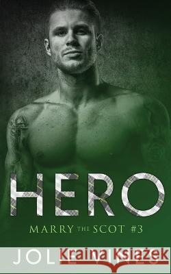 Hero (Marry the Scot, #3) Jolie Vines   9781739684341