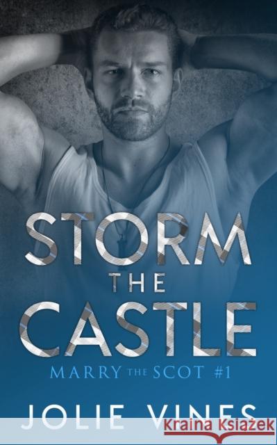 Storm the Castle (Marry the Scot, #1) Jolie Vines 9781739684365 Jolie Vines