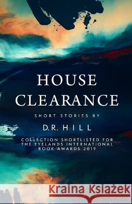 House Clearance D R Hill 9781739686314 Dixon and Galt LLP