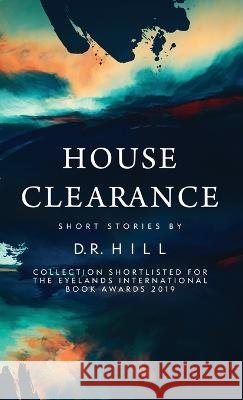 House Clearance D. R. Hill 9781739686345 Dixon and Galt Llp