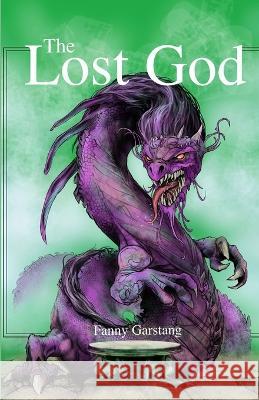 The Lost God Fanny Garstang 9781739689575 Fanny Garstang