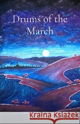 Drums of the March: A Tale of Enadir Rhydian Pedr King 9781739699642 Rhydian Pedr King