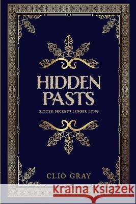 Hidden Pasts Clio Gray 9781739704209