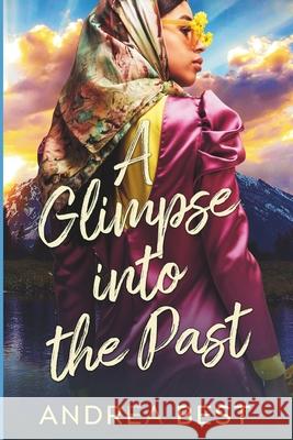 A Glimpse Into The Past Andrea Best 9781739712426