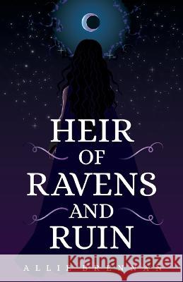 Heir of Ravens and Ruin Allie Brennan   9781739712624
