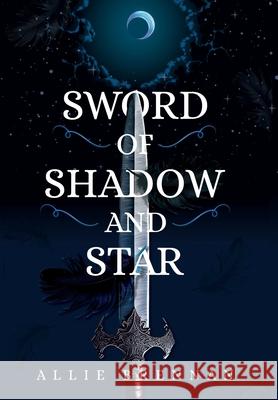 Sword of Shadow and Star Allie Brennan 9781739712648 Allie Brennan