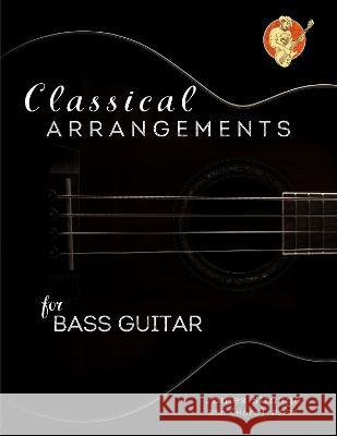 Classical Arrangements for Bass Guitar James Strange   9781739716356 Penny Music Co.