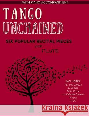 Tango Unchained: Six Popular Recital Pieces for Flute James Strange 9781739716363 Penny Music Co.