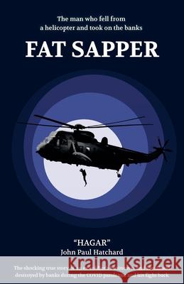 Fat Sapper 'Hagar' John Paul Hatchard 9781739716608