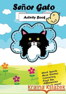 Señor Gato Activity Book Moore-Valdés, Katherinne 9781739727505 Katherinne Moore-Valdes