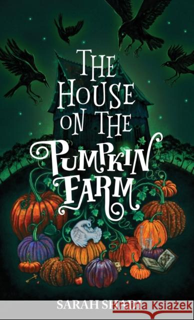 The House on The Pumpkin Farm Sarah Shadi 9781739734275 Sarah Shadi Moslehi