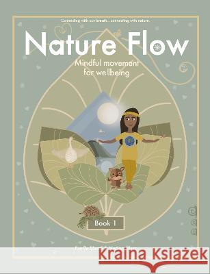 Nature Flow: Book 1 Pamila Shanti, Neelam River 9781739736828 Sea Light Life