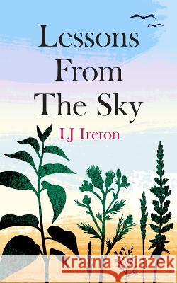 Lessons From The Sky Lj Ireton 9781739741457