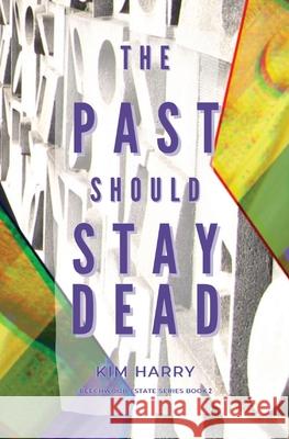 The Past Should Stay Dead Kim Harry 9781739743208 Pegbag Publishing