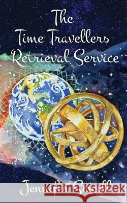 The Time Travellers Retrieval Service Jennifer Sewell 9781739744748 Sewell & Jones