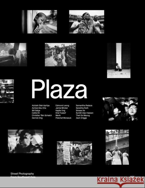 Plaza: Street Photography from Southeast Asia Suridh Das-Hassan Ryo Sanada 9781739750961 Soi Books