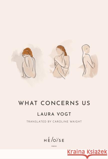 What Concerns Us Laura Vogt Caroline Waight  9781739751517