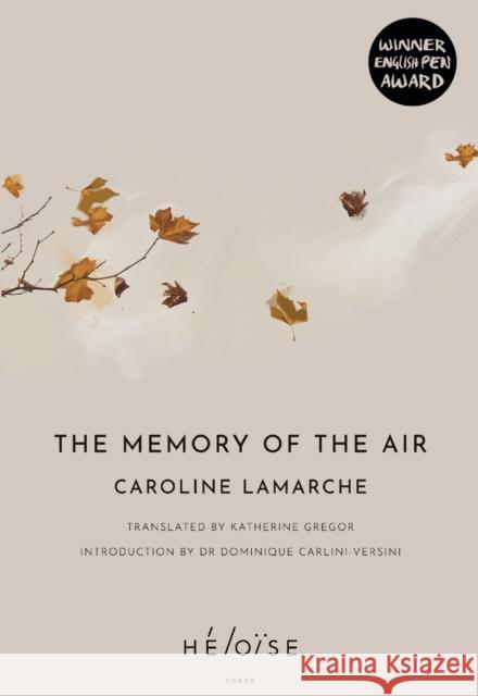 The The Memory of the Air Caroline Lamarche Katherine Gregor  9781739751524 Heloise Press