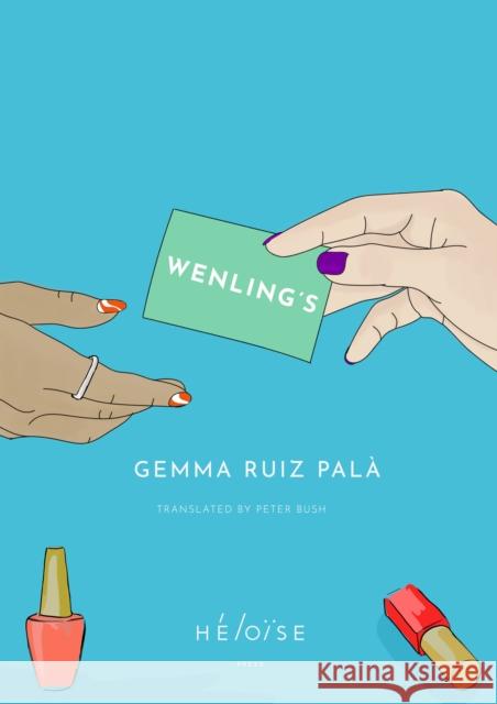 WENLING'S Gemma Ruiz Pala, Peter Bush 9781739751555 Heloise Press