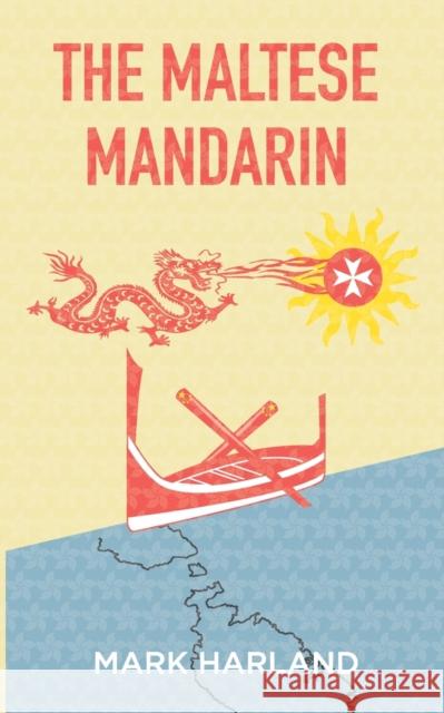 The Maltese Mandarin Mark Harland 9781739754709 MVH Publishing