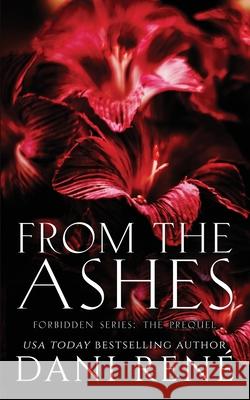 From the Ashes: The Prequel Dani René 9781739755621 Dani Rene Books