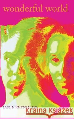 Wonderful World Janie Reynolds 9781739755805