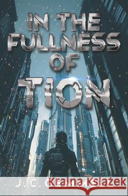 In the Fullness of Tion J. C. Gemmell 9781739761752 J.C. Gemmell