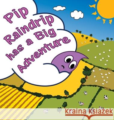 Pip Raindrip has a Big Adventure Gordon Irwin Chesterman 9781739768812 Pinkbee Books