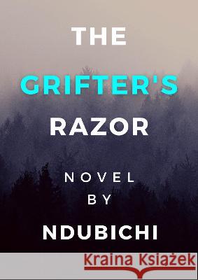 The Grifter's Razor Ndubichi Okezue   9781739772406 Red Sargon Publishing