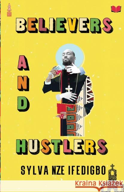 Believers and Hustlers Sylva Nze Ifedigbo 9781739774714 Abibiman Publishing UK
