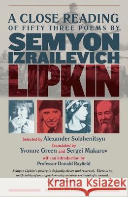 A Close Reading of Fifty-Three Poems by Semyon Izrailevich Lipkin Yvonne Green   9781739778521