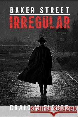 Baker Street Irregular Craig W. Fisher   9781739780708 Godwinson Press