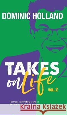 Dominic Holland Takes on Life Vol.2 Dominic Holland 9781739786045