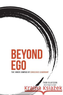 Beyond Ego: The Inner Compass of Conscious Leadership Sasha Allenby Kate Tuck Thor Olafsson 9781739786205