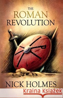 The Roman Revolution Nick Holmes   9781739786502