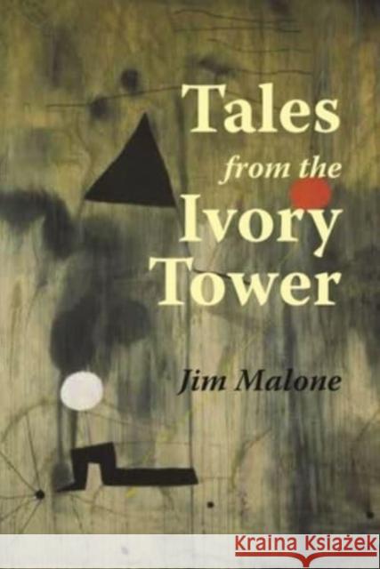 Tales from the Ivory Tower Jim Malone 9781739789251 The Liffey Press