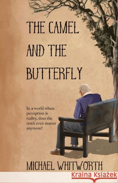 The Camel and the Butterfly Michael Whitworth 9781739801502 Cahill Davis Publishing